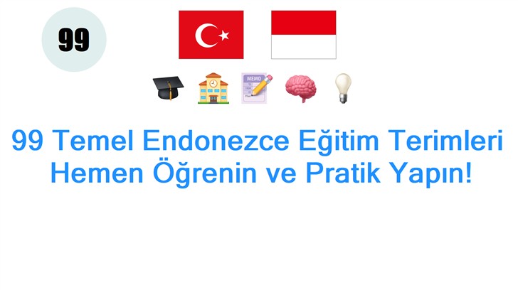 99 Temel Endonezce Eğitim Terimleri: Hemen Öğrenin ve Pratik Yapın!